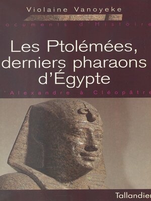 cover image of Les Ptolémées, derniers pharaons d'Égypte